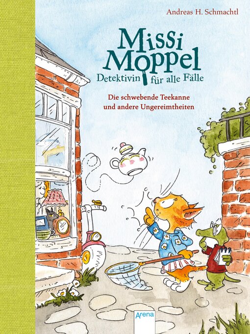 Titeldetails für Missi Moppel--Detektivin für alle Fälle (2). Die schwebende Teekanne und andere Ungereimtheiten nach Andreas H. Schmachtl - Warteliste